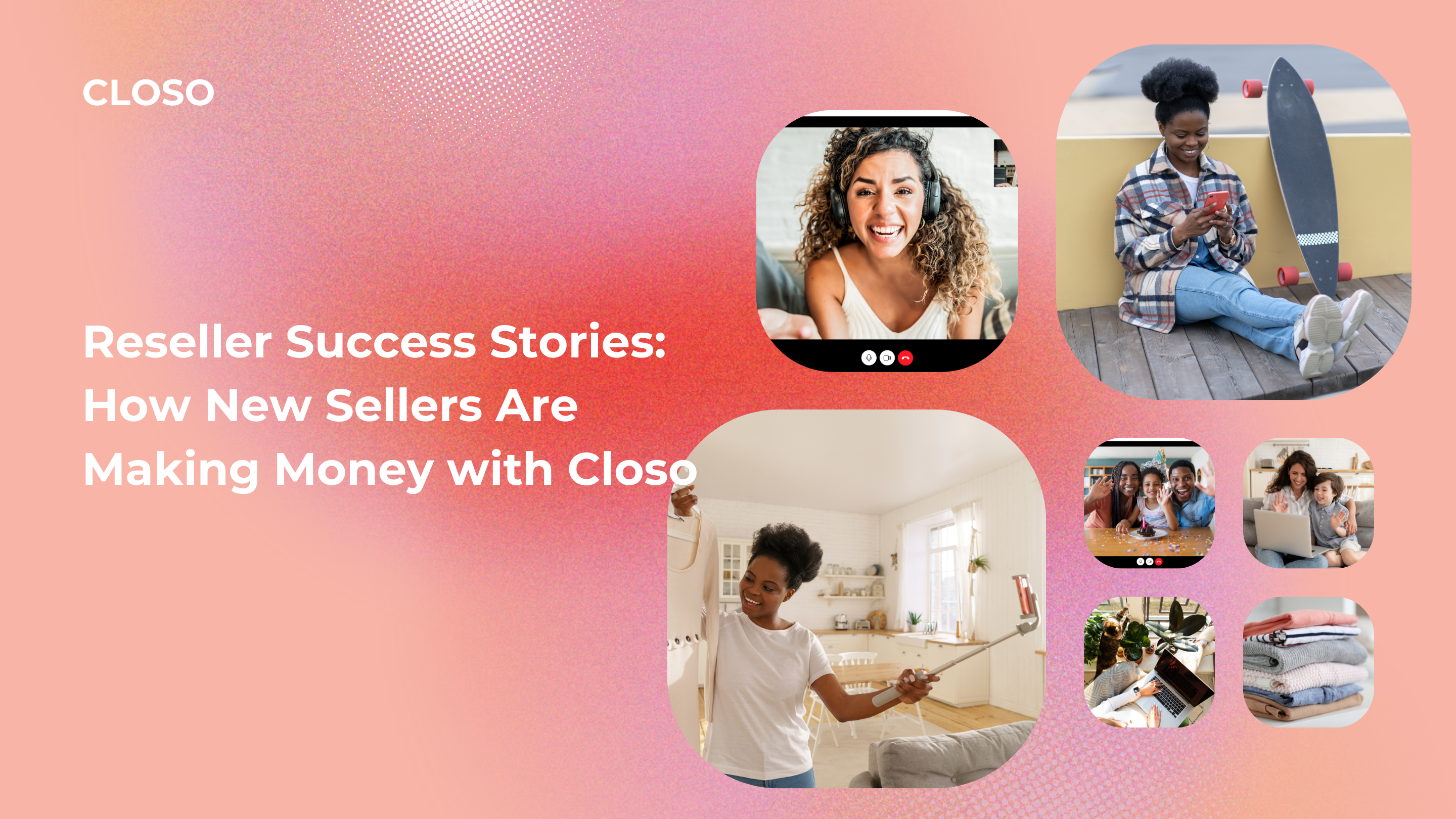 Reseller Success Stories: How New Sellers Are Making Money with Closo