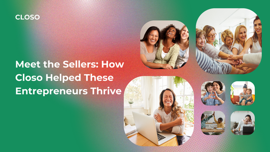 Meet the Sellers: How Closo Helped These Entrepreneurs Thrive