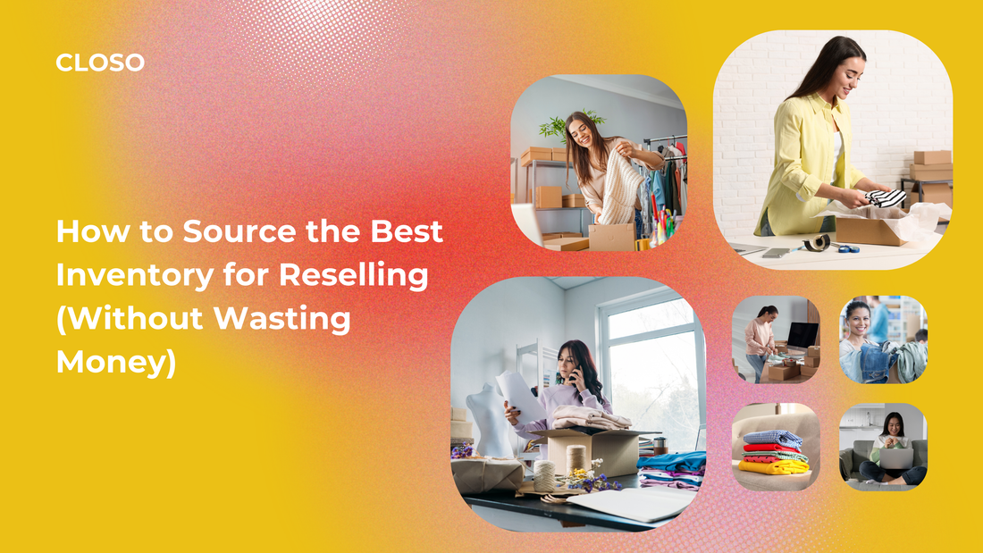 How to Start a Reselling Business in 2025 (Even with $0 Inventory) – CLOSO