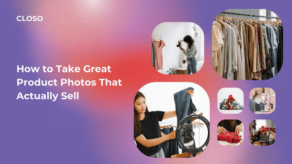 How to Take Great Product Photos That Actually Sell