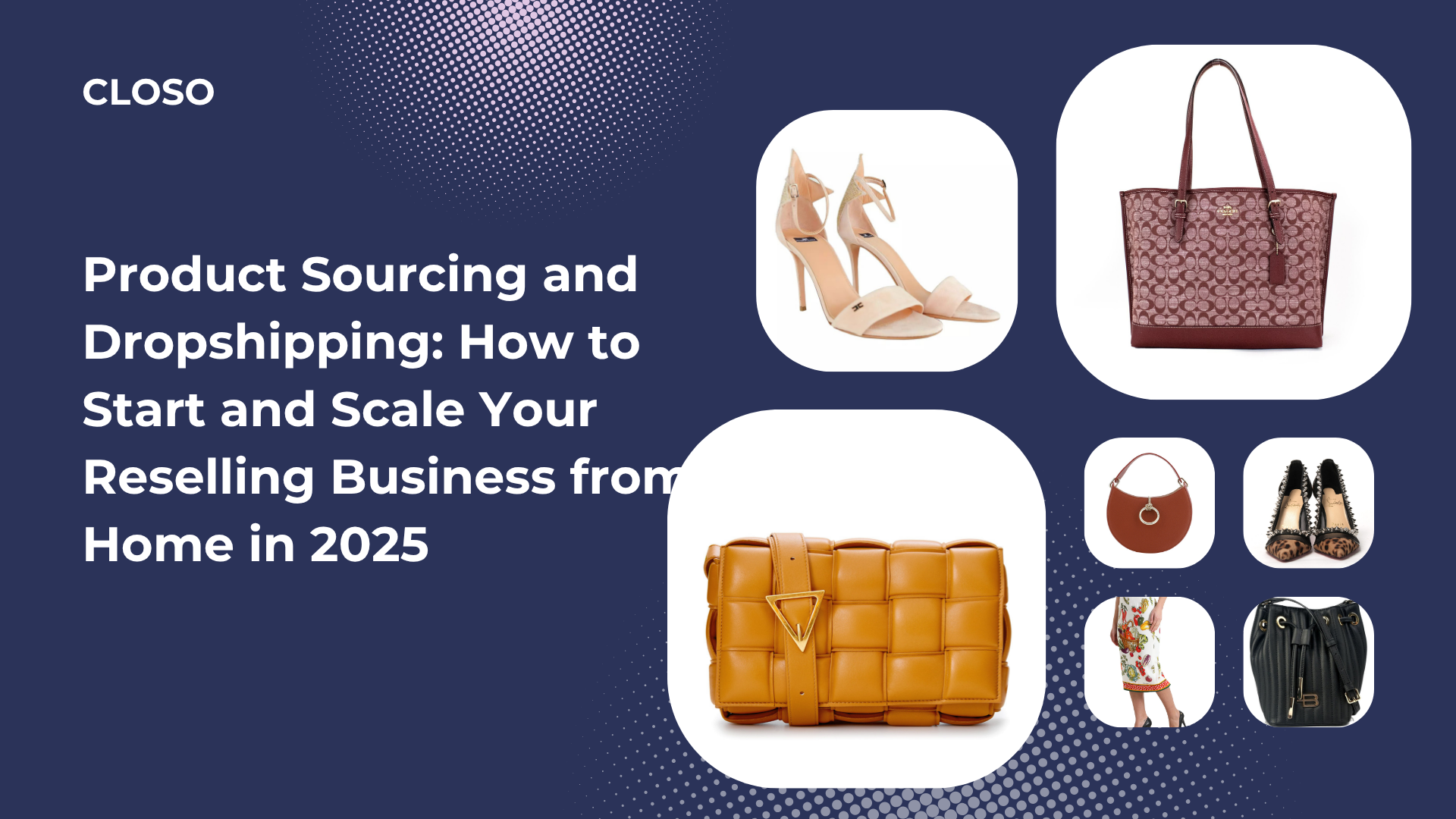 Product Sourcing and Dropshipping: How to Start and Scale Your Reselling Business from Home in 2025