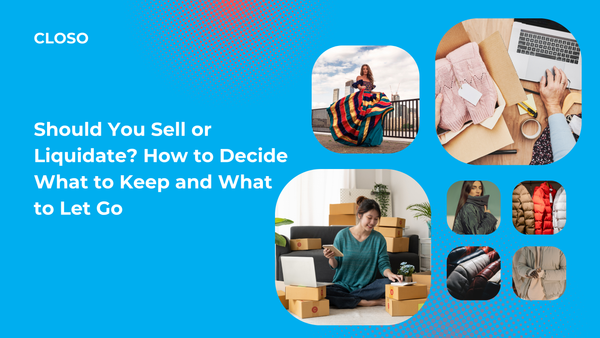 Should You Sell or Liquidate? How to Decide What to Keep and What to Let Go