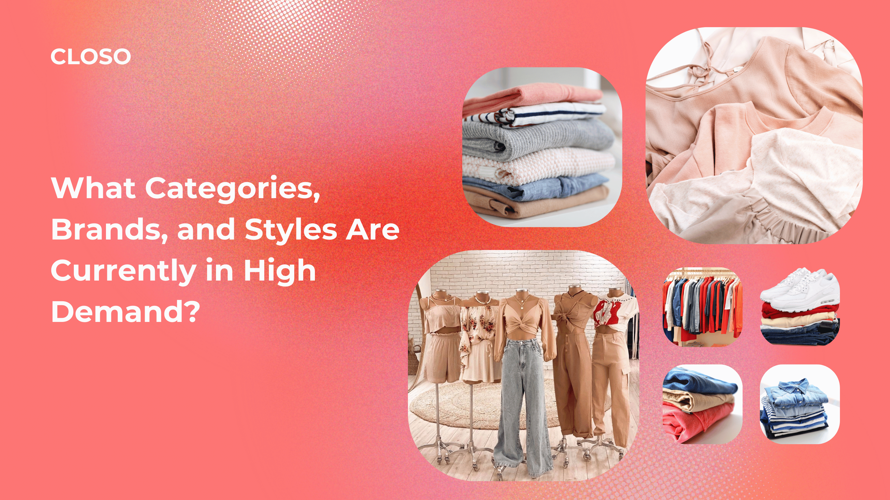What Categories, Brands, and Styles Are Currently in High Demand?