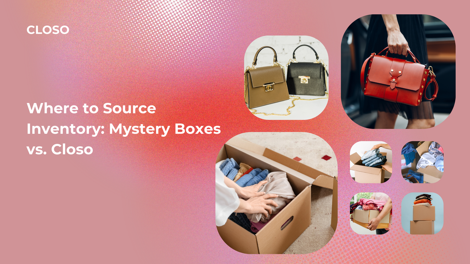 Where to Source Inventory: Mystery Boxes vs. Closo